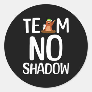 Team No Shadow Groundhog Day Is Coming February Classic Round Sticker