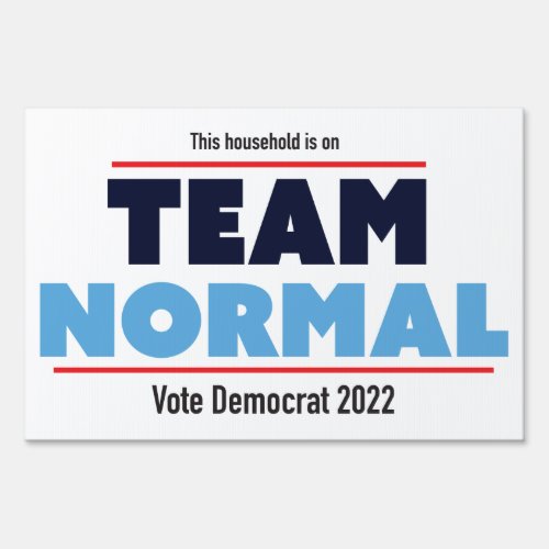 Team Normal Vote Democrat Political Yard Sign