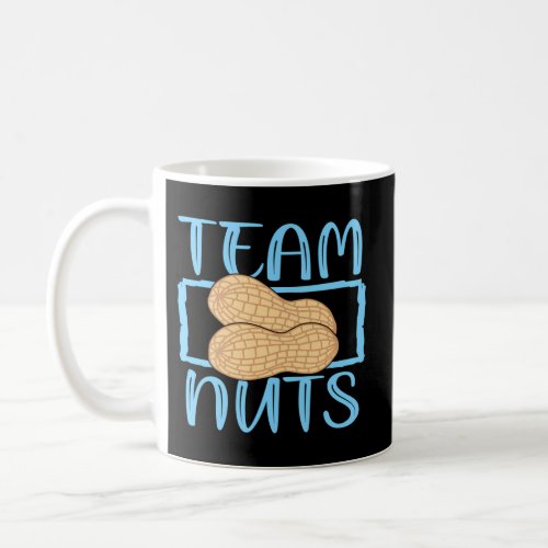 Team Nuts Gender Reveal Team Nuts Family Baby Coffee Mug
