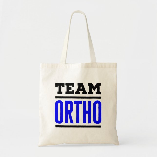 Team Ortho Orthopedic Orthopaedic Nurse Doctor Tote Bag (Front)