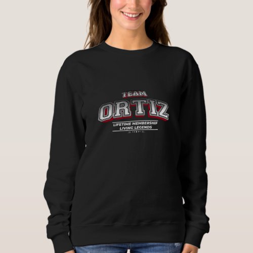 Team ORTIZ Family Surname Last Name Member Sweatshirt