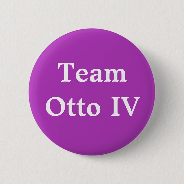 Team Otto IV Holy Roman Emperor Button (Front)