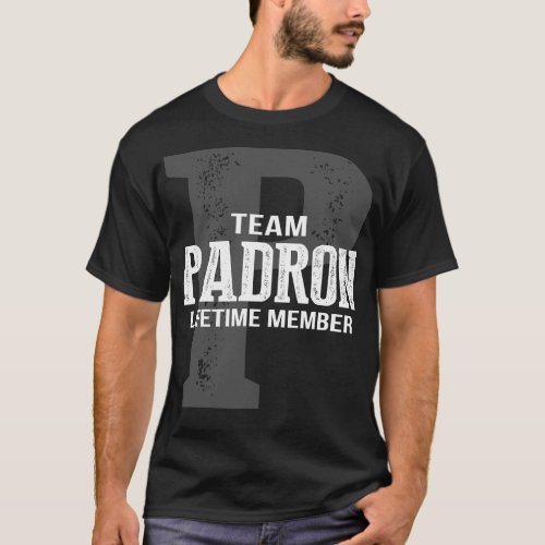 Team PADRON Lifetime Member T_Shirt