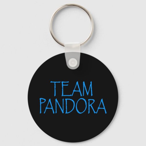 Team Pandora Pandora or Bust Keychain