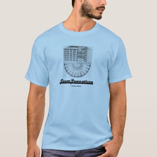 Team Panopticon Architecture Jeremy Bentham T_Shirt