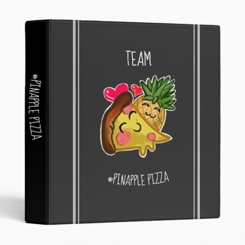 Team Pinapple Pizza 3 Ring Binder