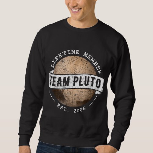 Team Pluto _ Astronomy And Space Sweatshirt