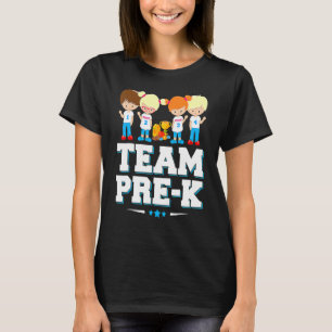 Team Pre K Preschool Teacher Student Back To Schoo T-Shirt