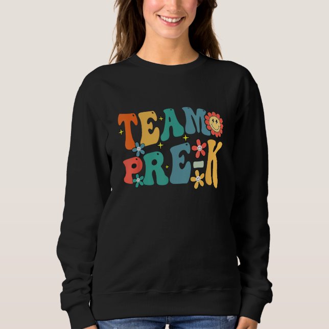 Team Pre K Teacher Student Groovy Back To School F Sweatshirt (Front)