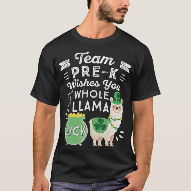 Team PreK A Whole Llama Luck  PreK Teacher St Patr T-Shirt (Front)