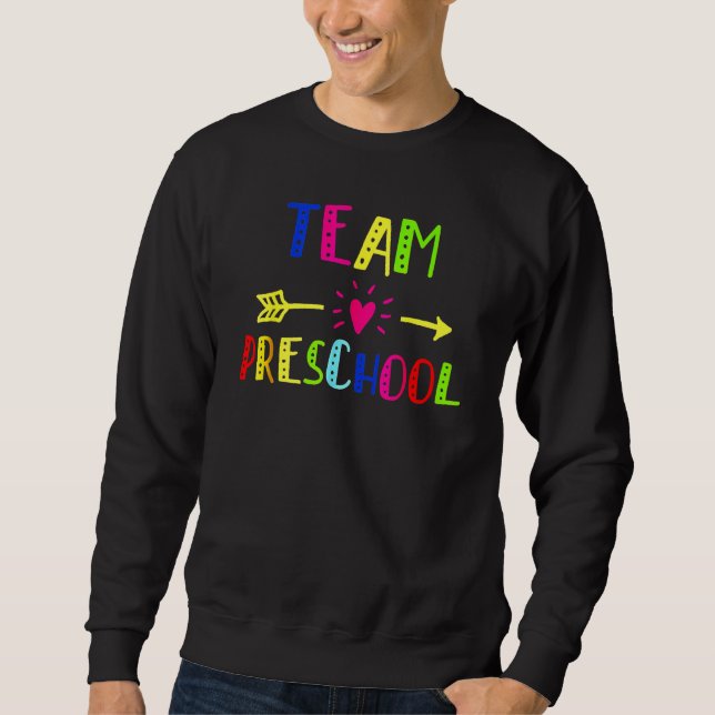 Team Preschool Teacher Student Kid Happy Back To S Sweatshirt (Front)