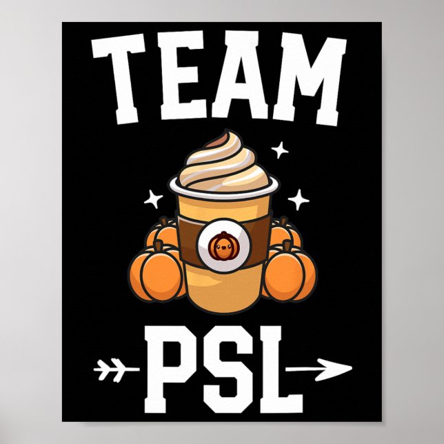 Team PSL Cute Pumpkin Spice Latte Lover Fall Autum Poster (Front)