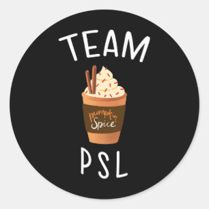 Team PSL Pumpkin Spice Latte Lover Fun Fall pumpki Classic Round Sticker