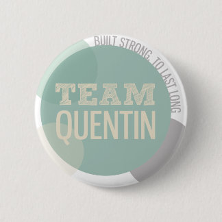 TEAM QUENTIN BUTTON