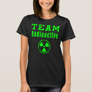 Team Radioactive Sign Symbol Nuclear T-Shirt