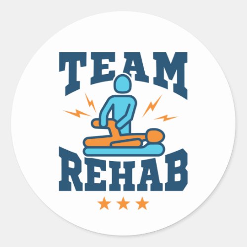 Team Rehab Physical Therapy Therapist Squad Staff Classic Round Sticker