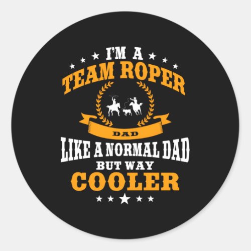 Team Roper Dad Rodeo Western Horse Rog Classic Round Sticker
