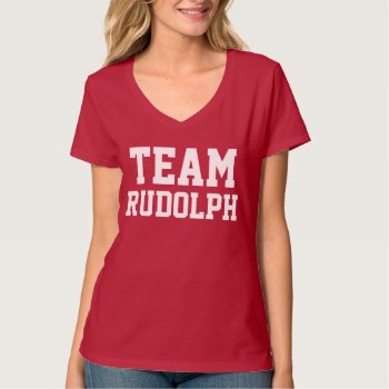 Team Rudolph | Christmas | Custom Name T-shirt by SnappyDressers at Zazzle
