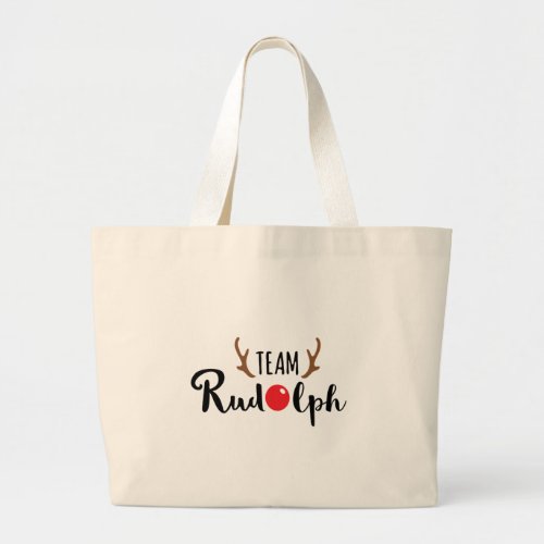 Team Rudolph Christmas Quote Large Tote Bag