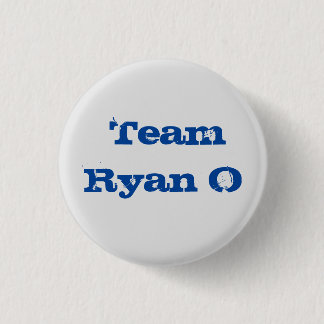 Team Ryan O, the button. 1 1/4inch Button