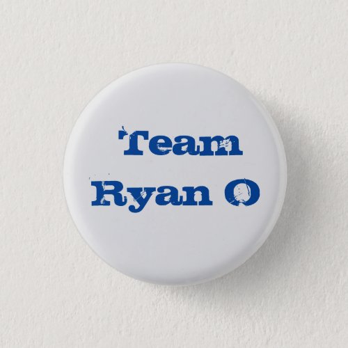 Team Ryan O the button 1 14inch Button