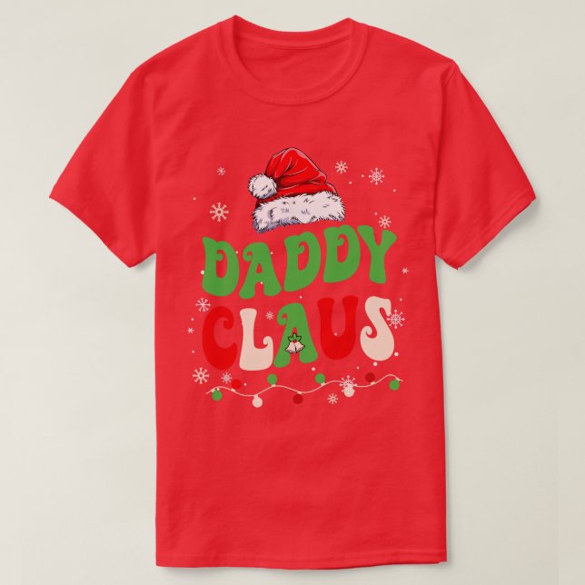 Team Santa Daddy Claus Elf Matching Family Christm T-Shirt (Design Front)