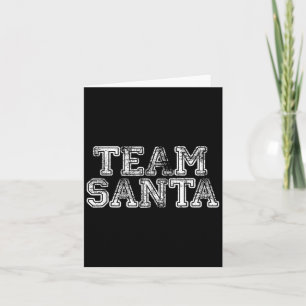 Team Santa T Shirt - Funny Fun Christmas Day Tee  Card