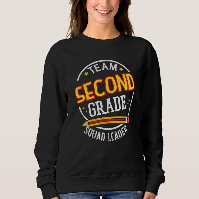 Team Second Grade  Squad Leader  Back to School Sweatshirt (Front)