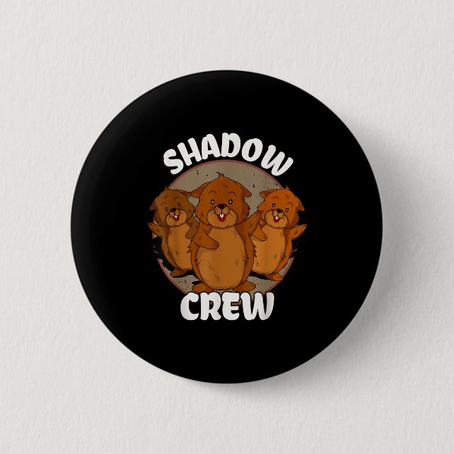 Team Shadow Crew Groundhog Day  Button (Front)