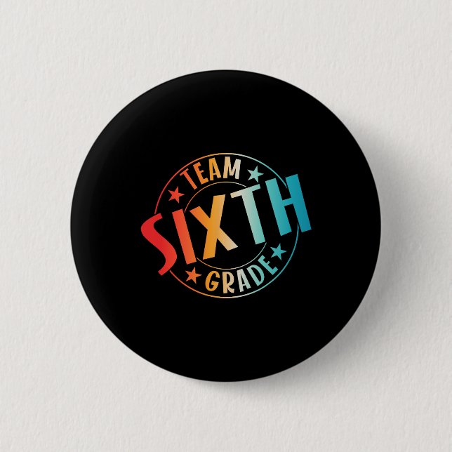 Team Sixth Grade Teacher Student Ck To School 6th  Button (Front)