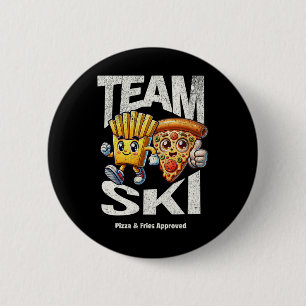 Team Ski - Pizza And Fries Approved Funny Skiing G Button