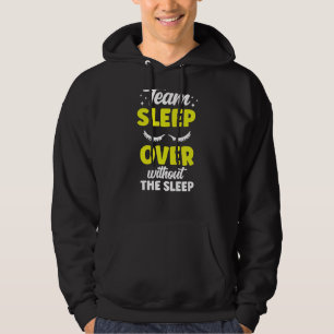 Team Sleepover Without The Sleep Overnight Cute Pa Hoodie