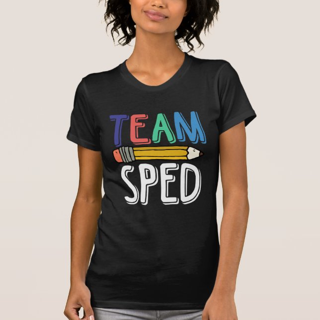 Team Sped Crew Special Education Teacher School T-Shirt (Front)