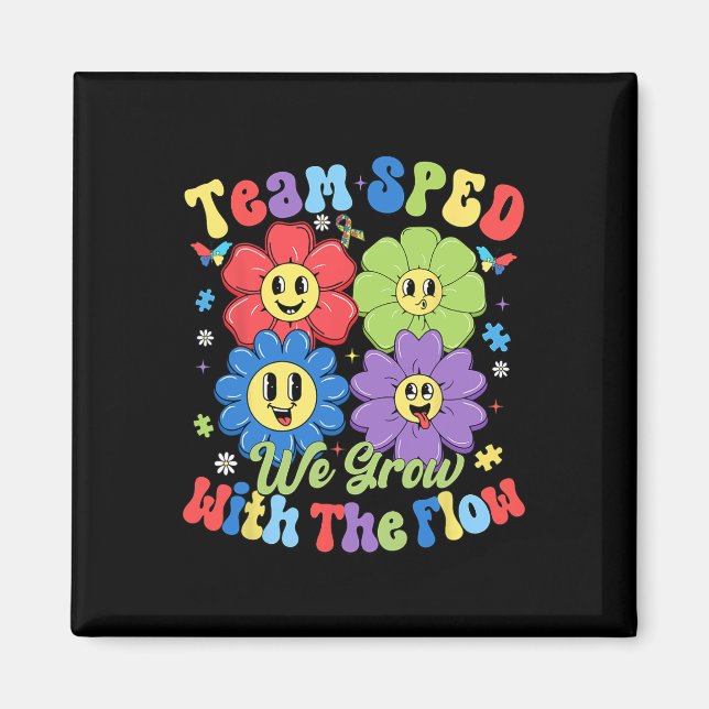 Team Sped We Grow With The Flow Autism Awareness D Magnet (Front)