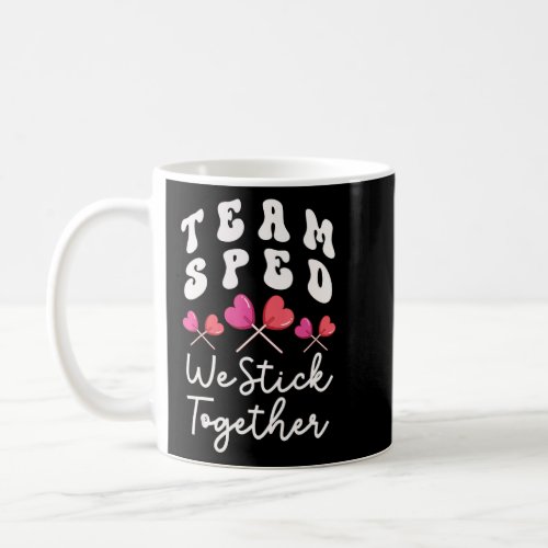 Team SPED We Stick Together Special Ed Teacher Hea Coffee Mug