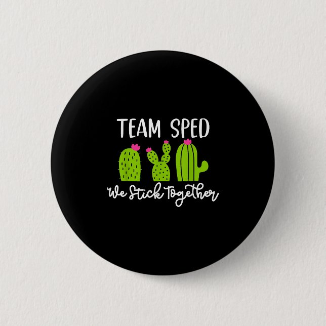 Team Sped We Stick Together Teacher Teaching Men W Button (Front)