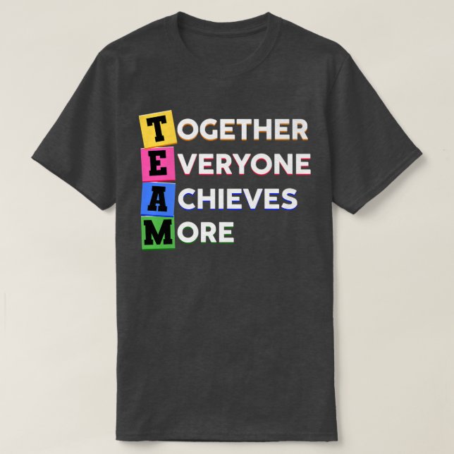 TEAM Spruch Together, More, everyone, Achieves Mot T-Shirt (Design Front)