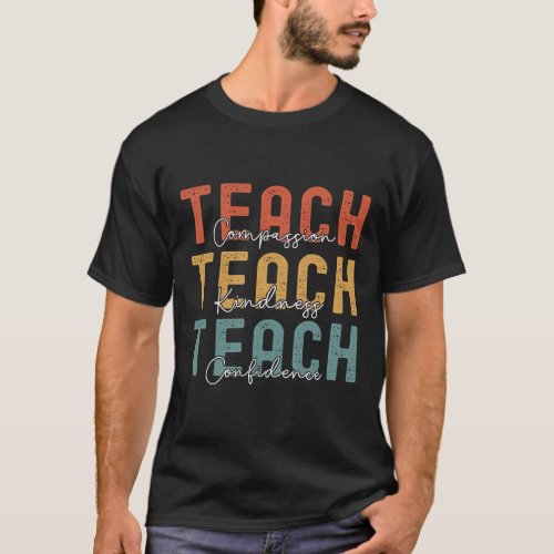 Team Teacher Compassion Kindness Confidence Teach T_Shirt