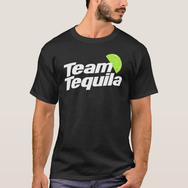 Team Tequila Tequila or drinker 2 T-Shirt (Front)