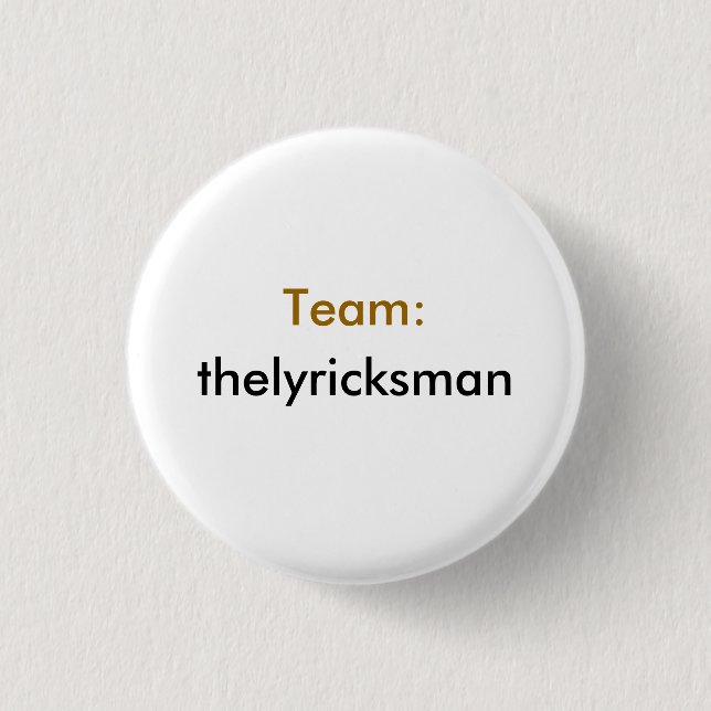 Team: thelyricksman pinback button (Front)
