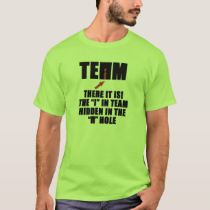 TEAM, THERE IS AN "I" IN TEAM T-Shirt