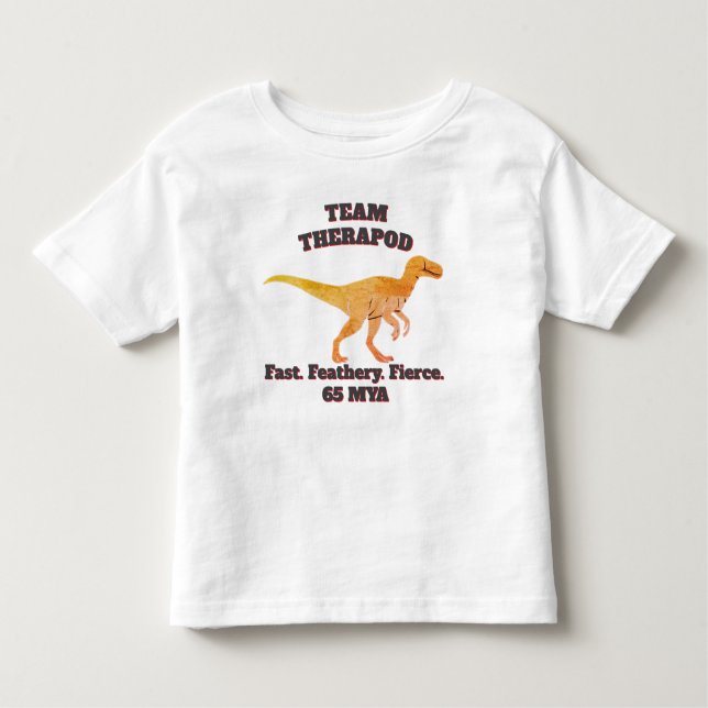 Team Theropod – Fast. Feathery. Fierce Toddler T-shirt (Front)