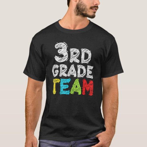 Team Third Grade  Teacher 3rd Grade Back To School T_Shirt
