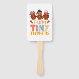 Team Tiny Turkeys Nurse Turkey Thanksgiving Fall N Hand Fan