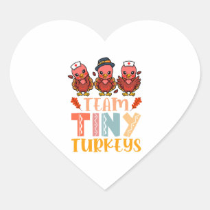 Team Tiny Turkeys Nurse Turkey Thanksgiving Fall N Heart Sticker