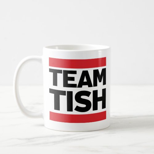Team Tish Coffee Mug
