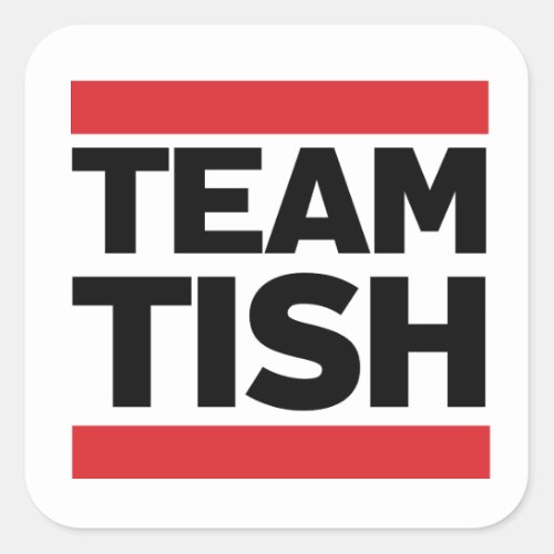 Team Tish Square Sticker