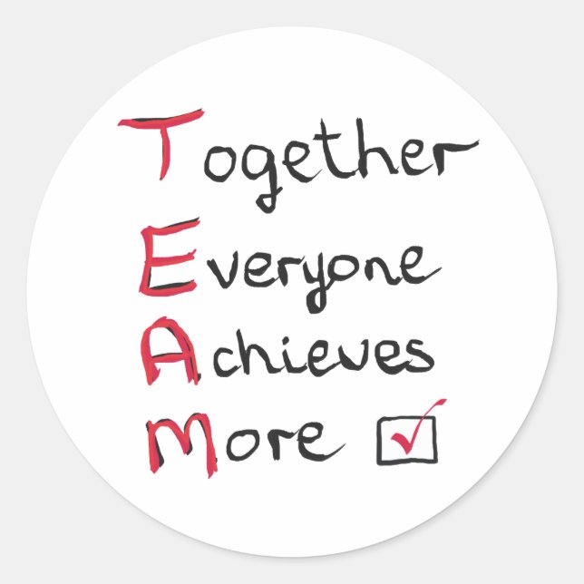 Team - Together Everyone Achieves More Classic Round Sticker (Front)