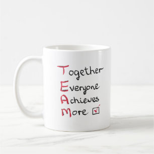 Team - Together Everyone Achieves More Coffee Mug