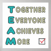 Team - Together Everyone Achieves More Poster | Zazzle